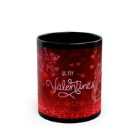 Be My  Valentine!!!  Black Mug