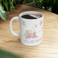 Fill me with love and coffee! White Ceramic Mug